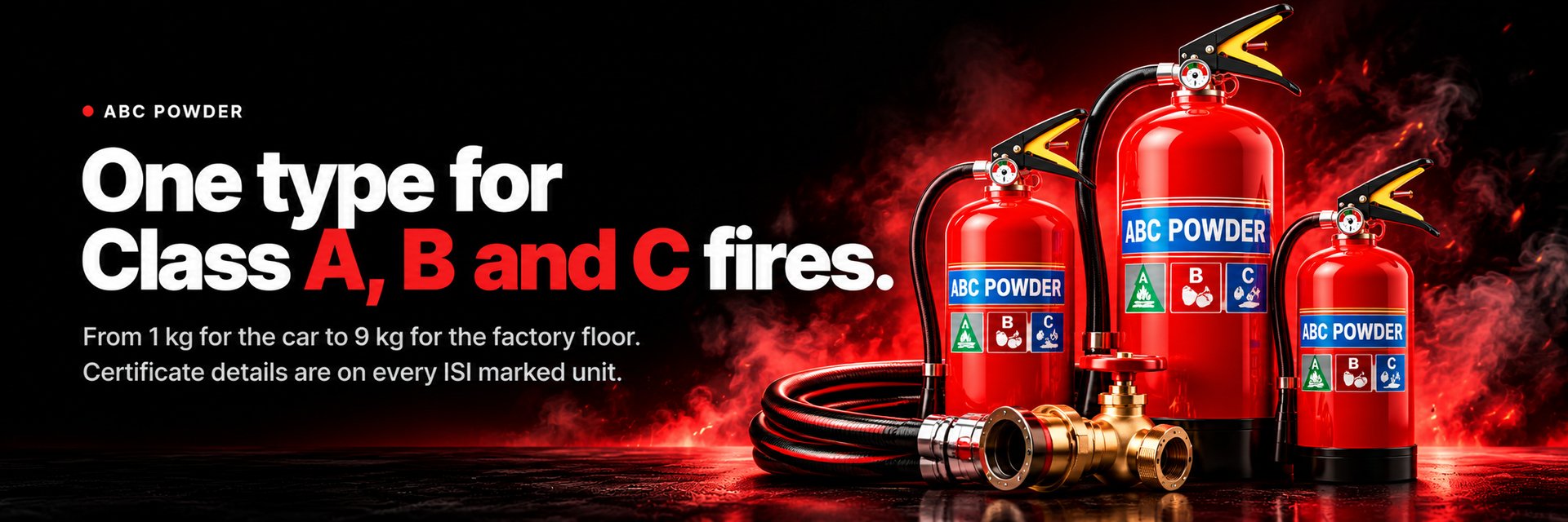 ABC powder extinguishers for Class A, B and C fires.
